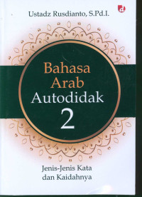 Image of Bahasa Arab Autodidak 2: Jenis-Jenis Kata dan Kaidahnya