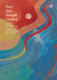 Image of Dari Tepi Sungai Vistula: 15 Cerita dari Eropa Timur