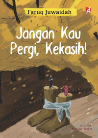 Image of Jangan Kau Pergi, Kekasih!