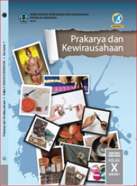 Image of Prakarya dan Kewirausahaan Kelas X Semester 1 Kurikulum 2013